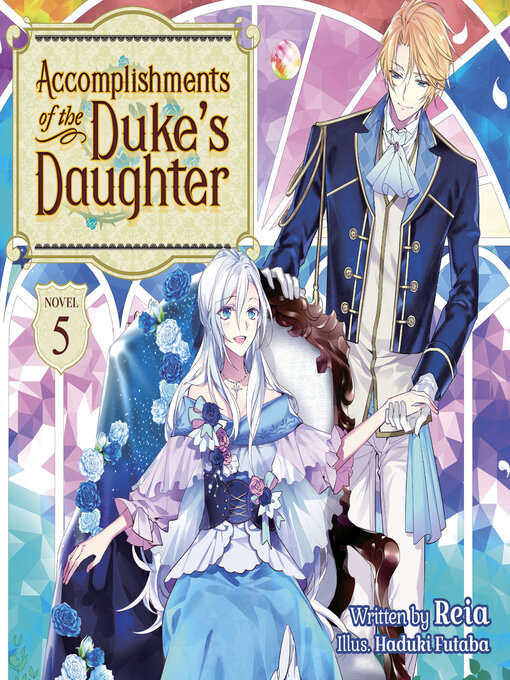 Title details for Accomplishments of the Duke's Daughter, Volume 5 by Reia - Available